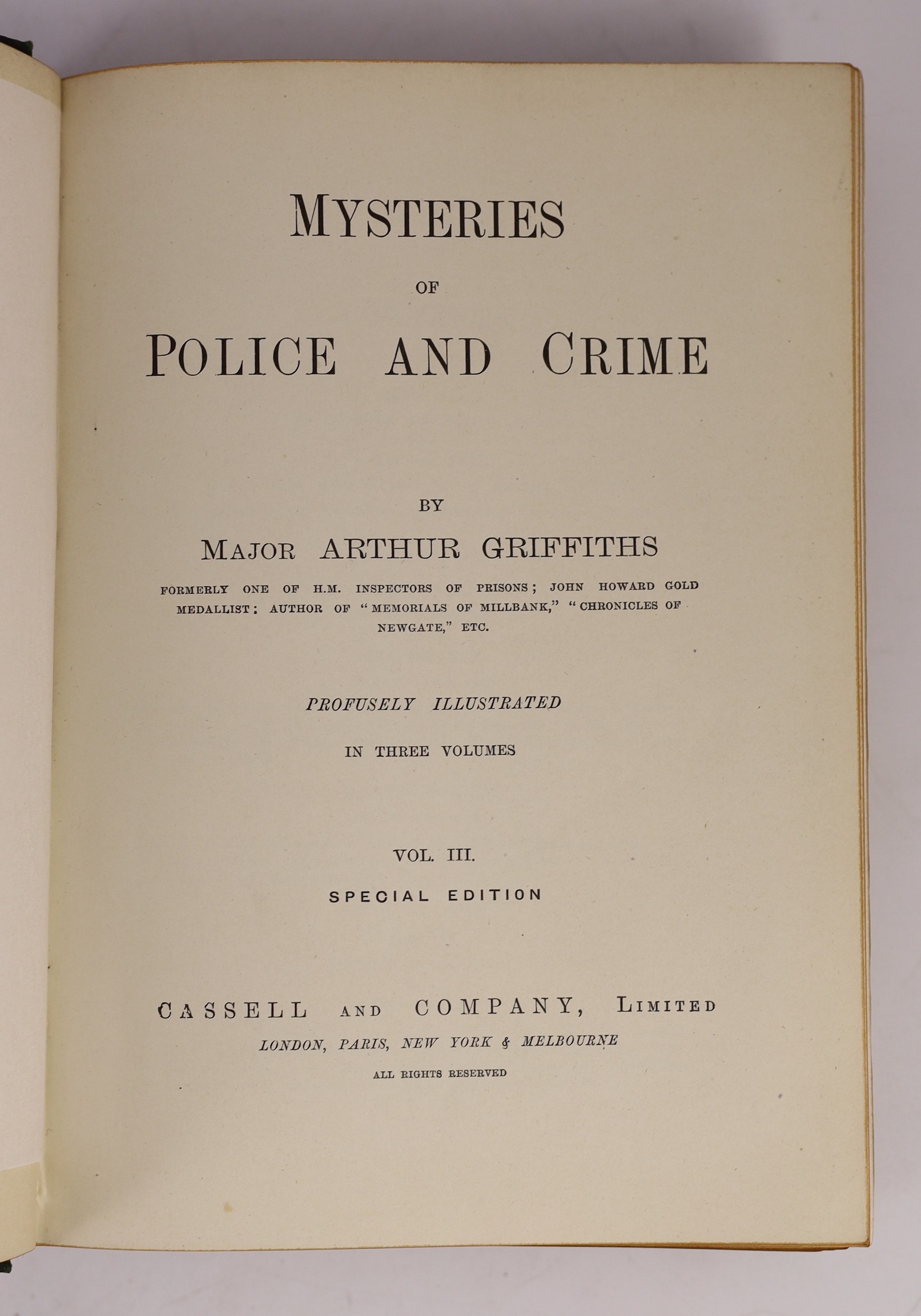Griffiths, Maj. Arthur - Mysteries of Police and Crime. Special Edition, 3 vols. portrait plates and many text illus. (some full page); publisher's gilt cloth. (ca.1900)